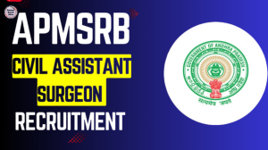 APMSRB Civil Assistant Surgeon Recruitment 2025